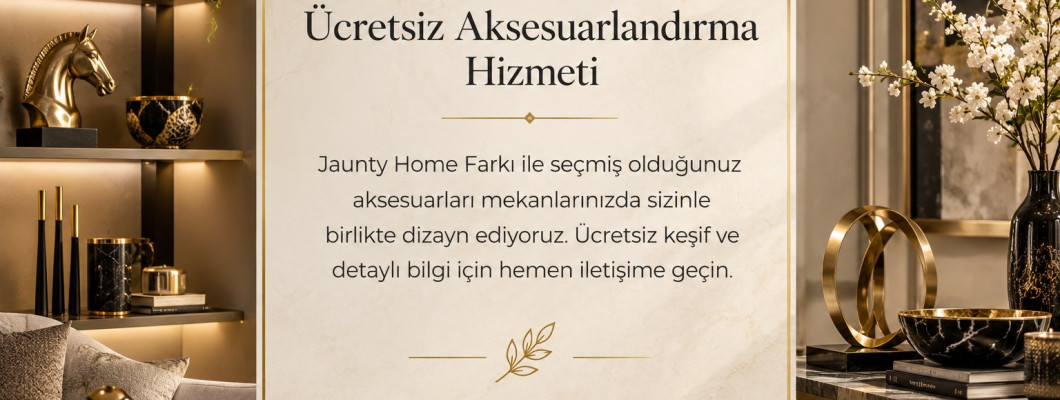 Ücretsiz Aksesuarlandırma Hizmeti